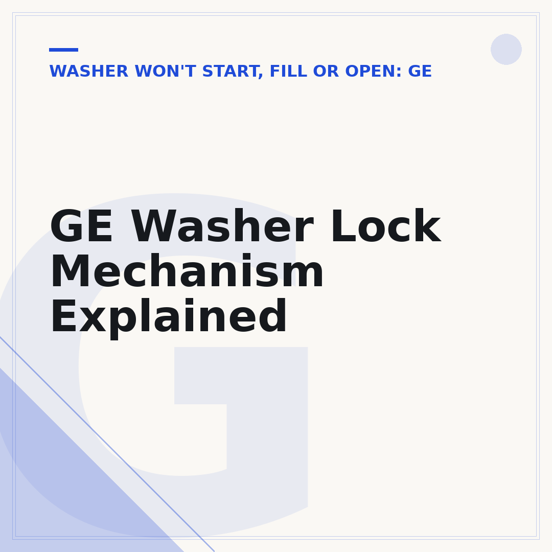 GE Washer Lock Mechanism Explained