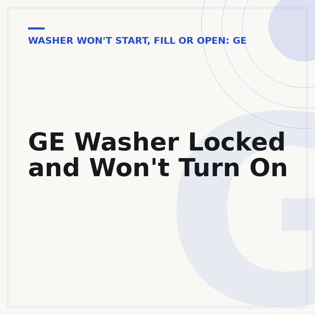 GE Washer Locked and Won't Turn On
