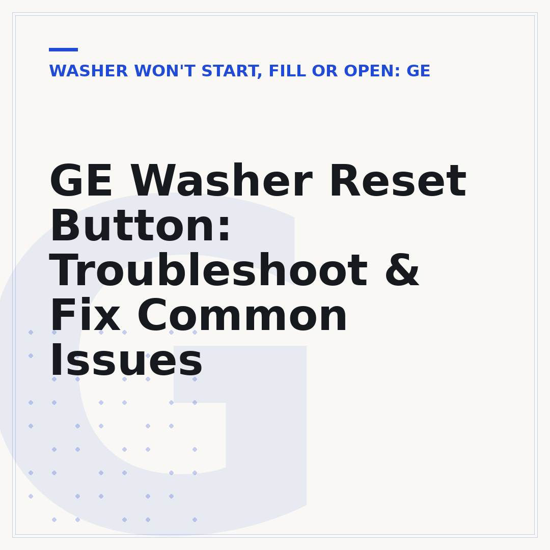 GE Washer Reset Button: Troubleshoot & Fix Common Issues
