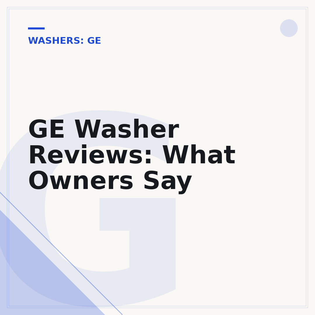 GE Washer Reviews: What Owners Say