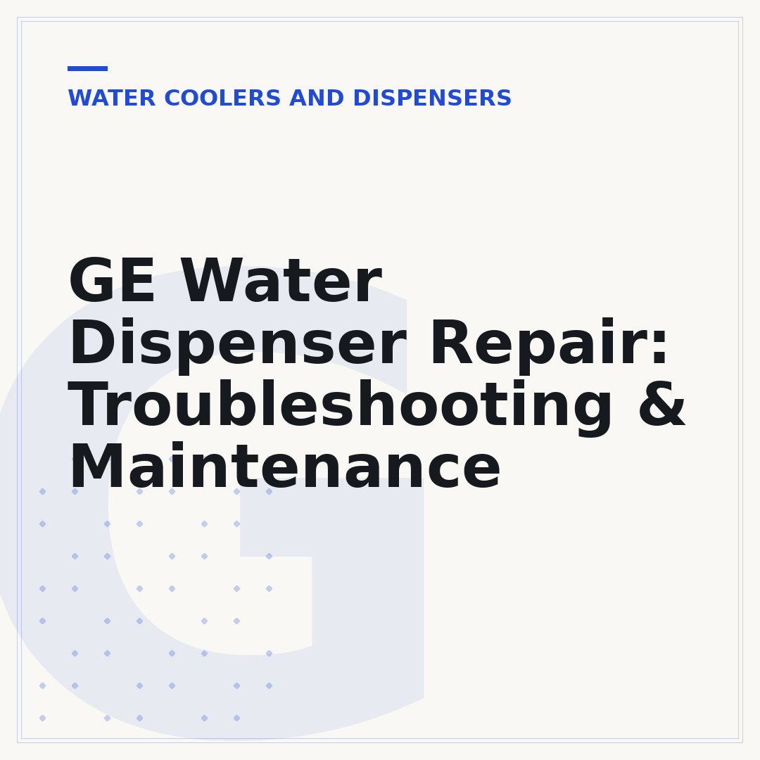 GE Water Dispenser Repair: Troubleshooting & Maintenance