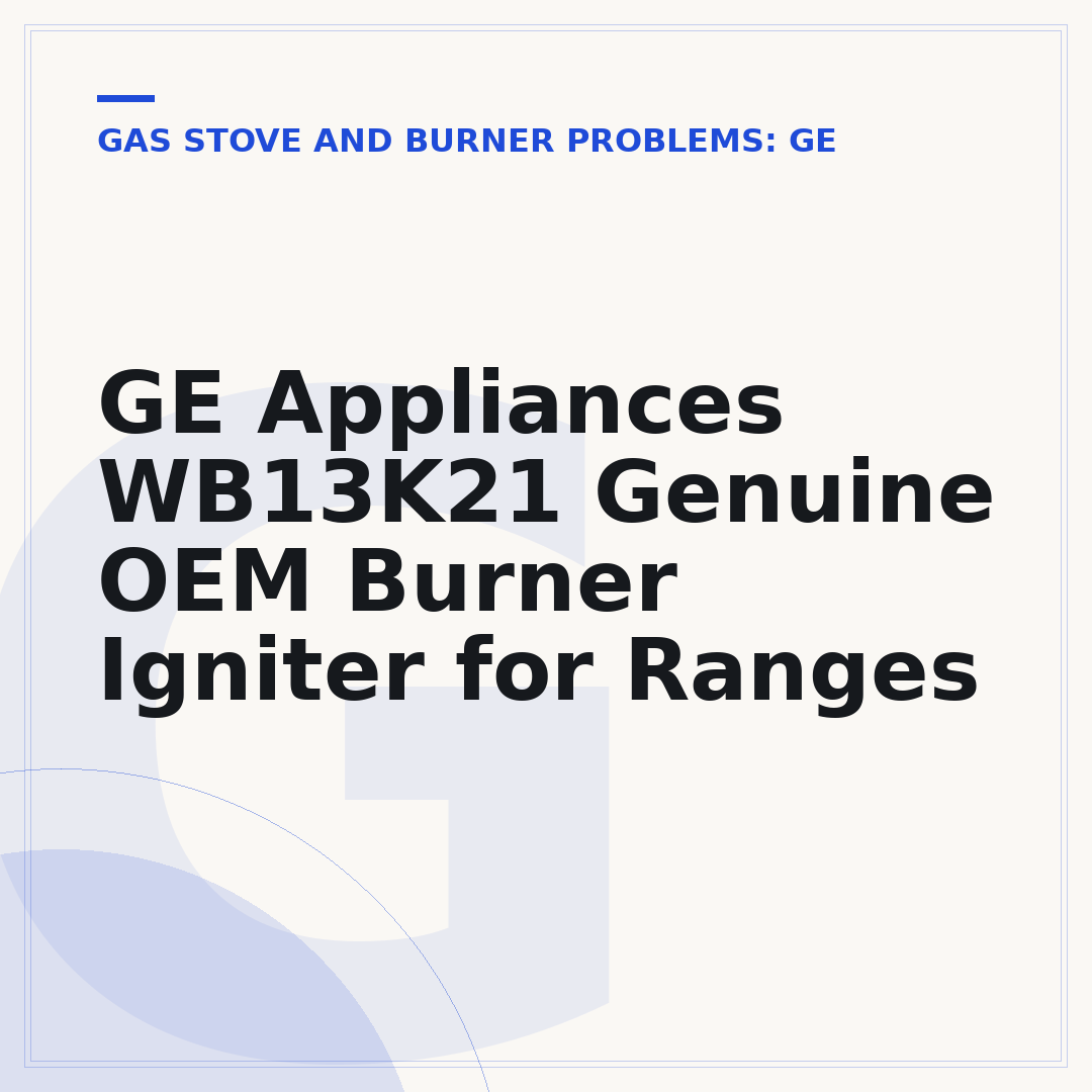 GE Appliances WB13K21 Genuine OEM Burner Igniter for Ranges