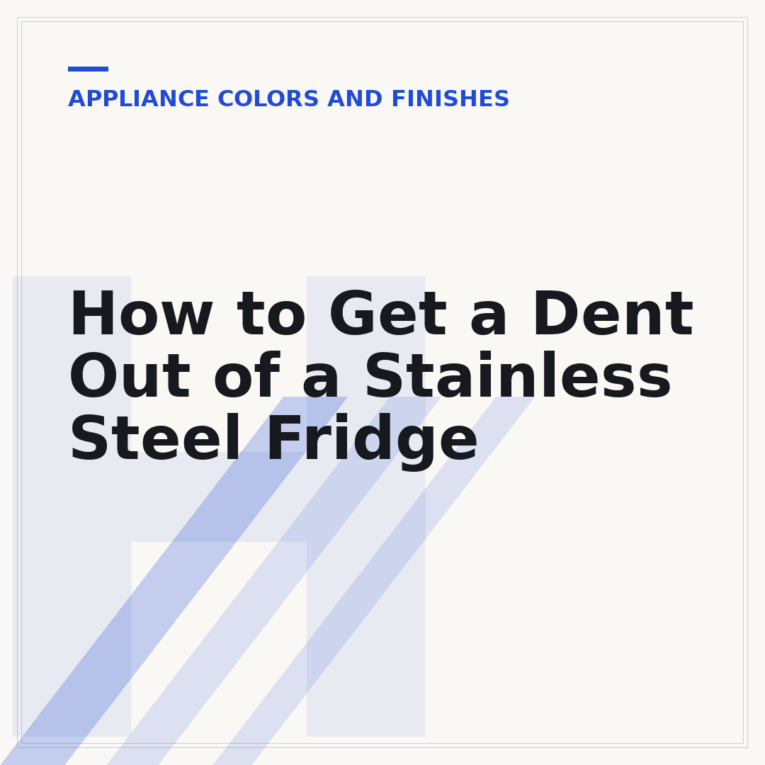 How to Get a Dent Out of a Stainless Steel Fridge
