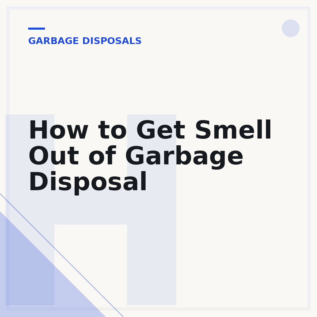 How to Get Smell Out of Garbage Disposal