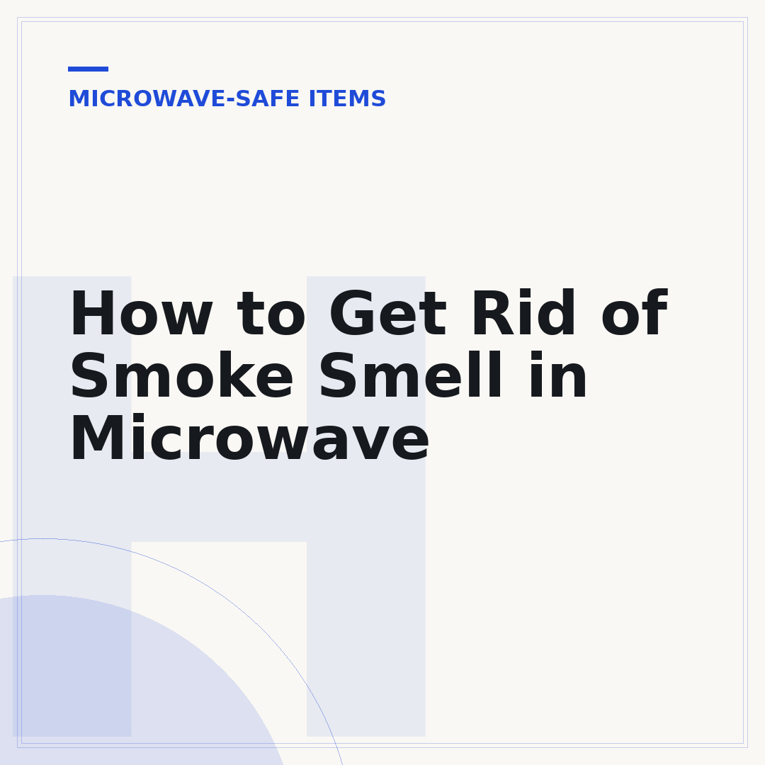 How to Get Rid of Smoke Smell in Microwave