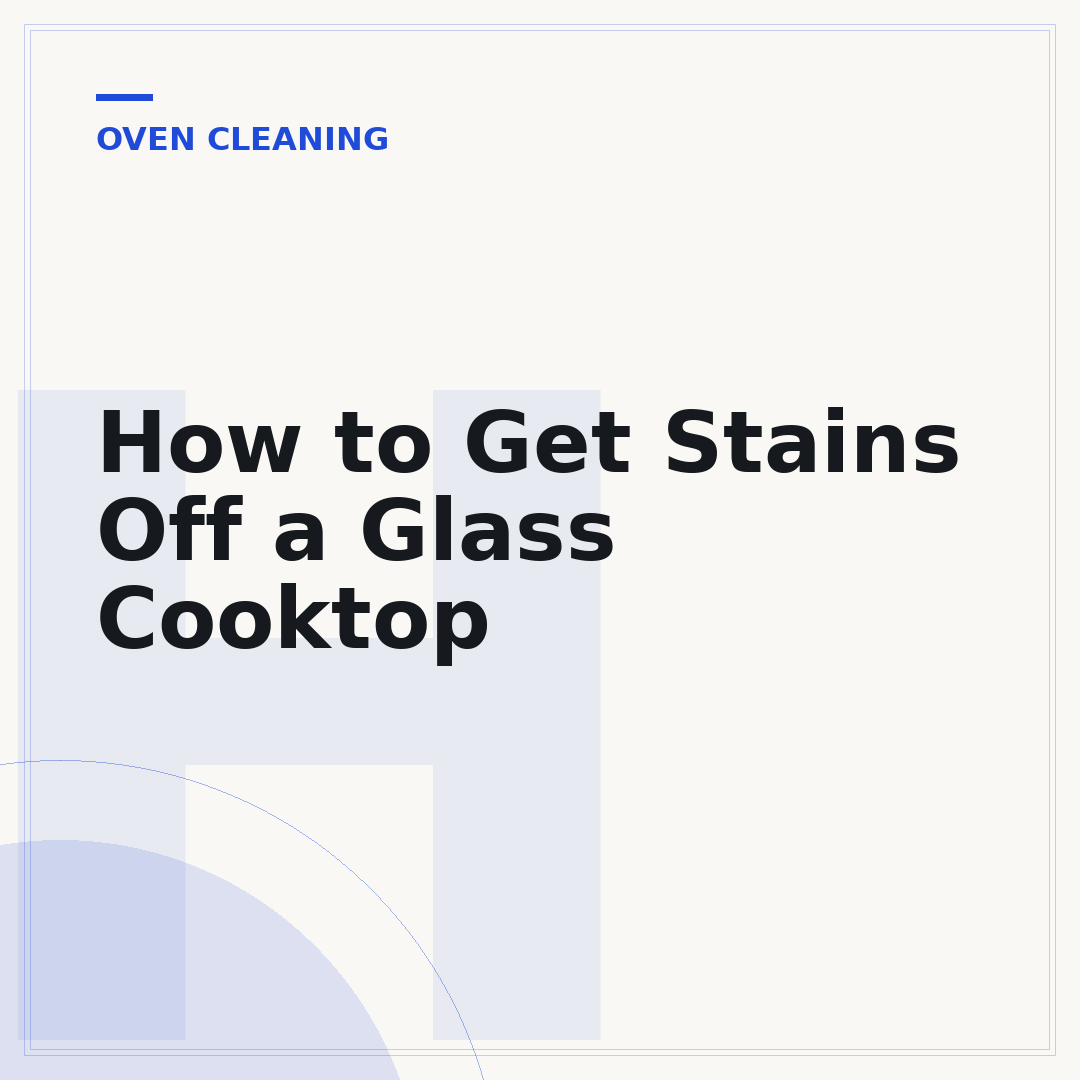 How to Get Stains Off a Glass Cooktop