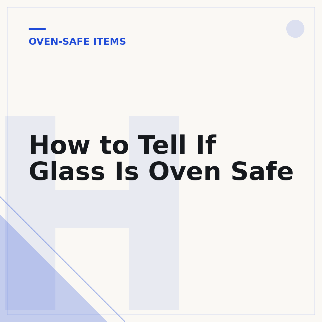How to Tell If Glass Is Oven Safe