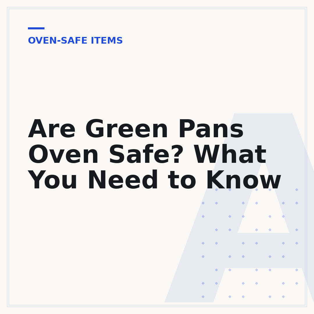 Are Green Pans Oven Safe? What You Need to Know