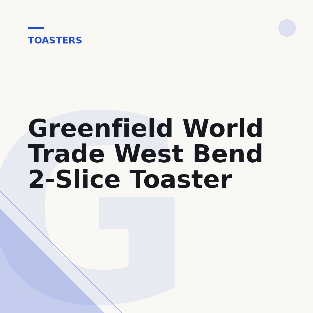 Greenfield World Trade West Bend 2-Slice Toaster