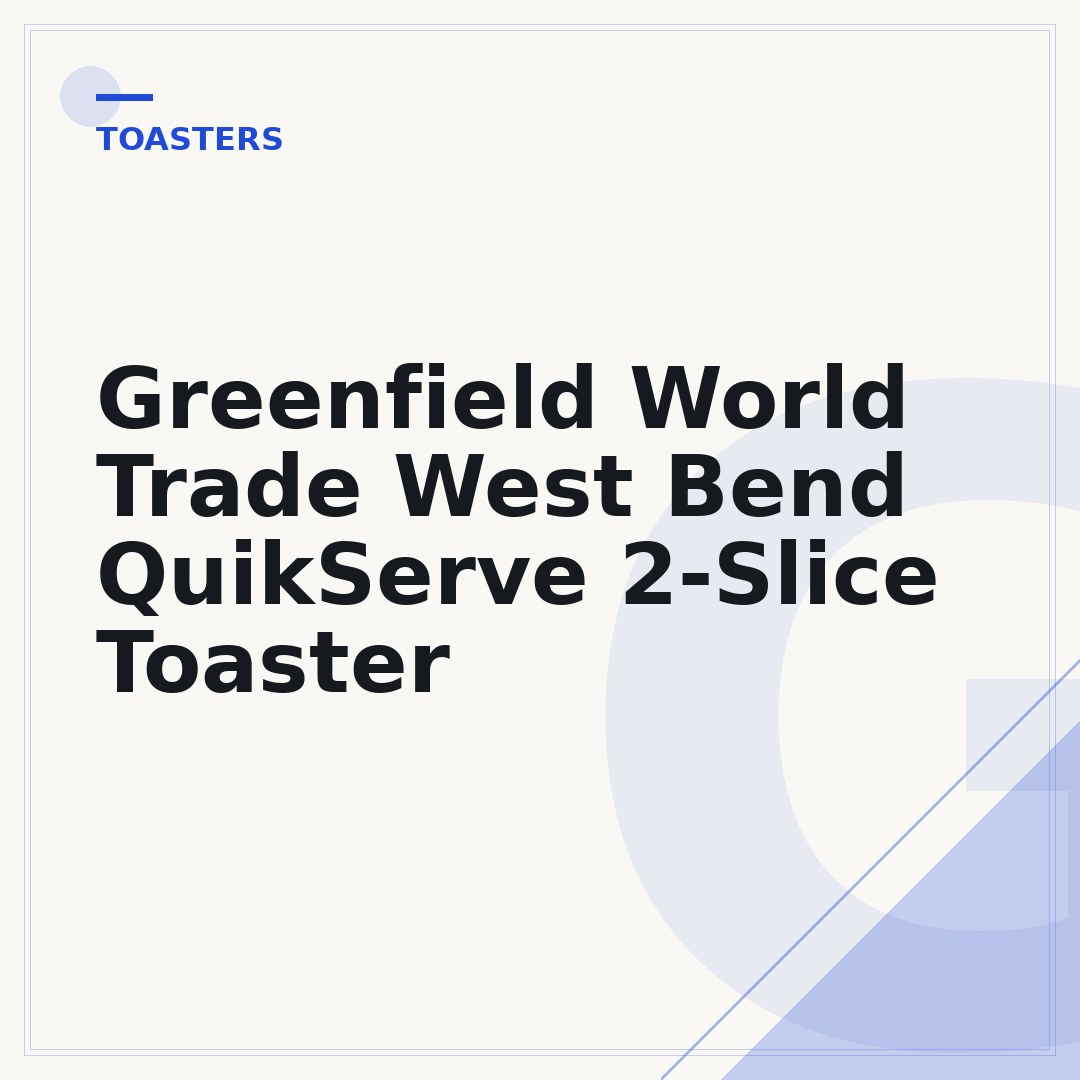Greenfield World Trade West Bend QuikServe 2-Slice Toaster