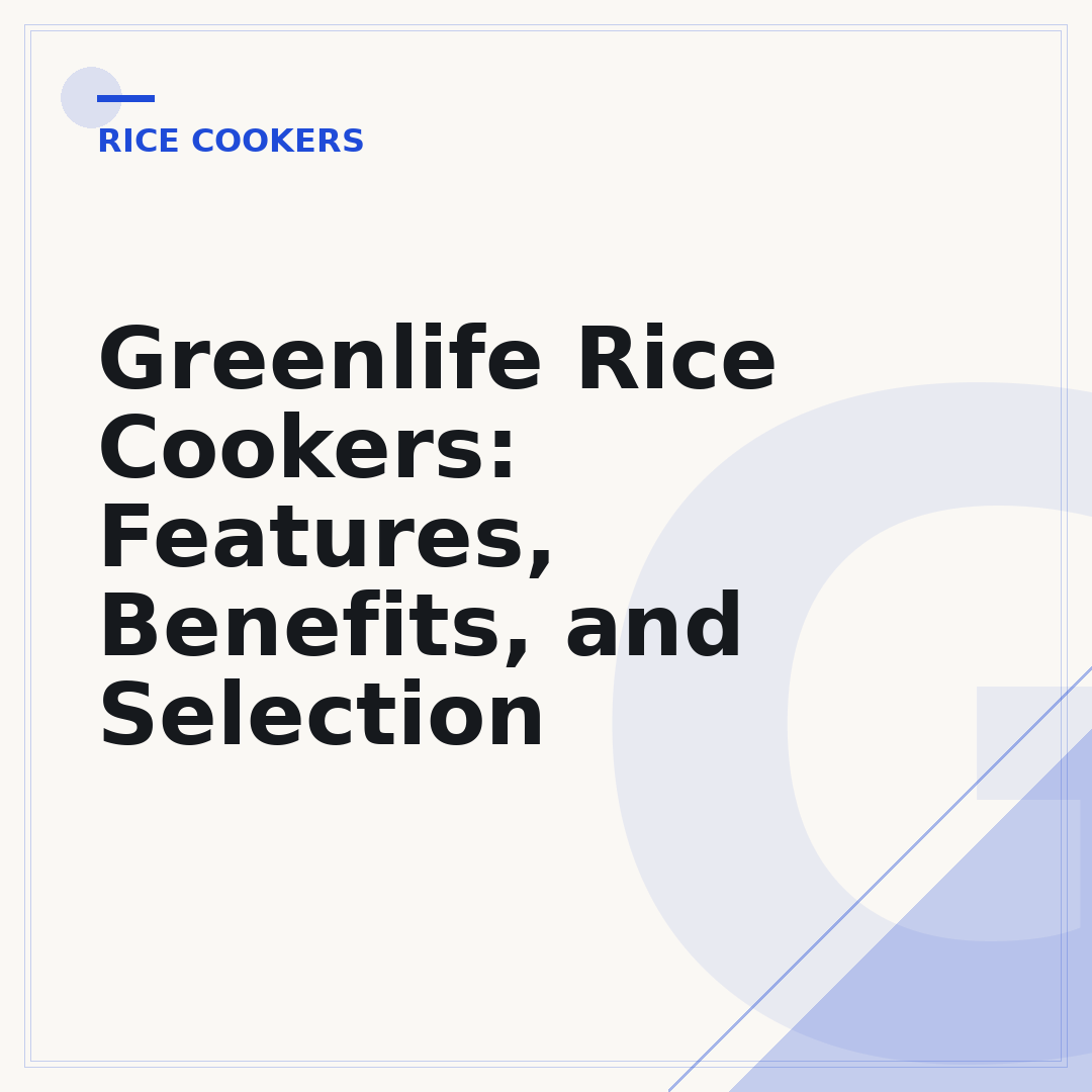 Greenlife Rice Cookers: Features, Benefits, and Selection