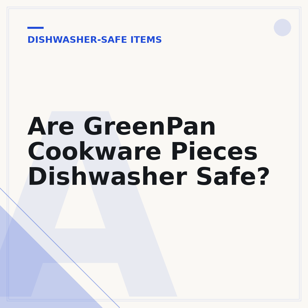 Are GreenPan Cookware Pieces Dishwasher Safe?