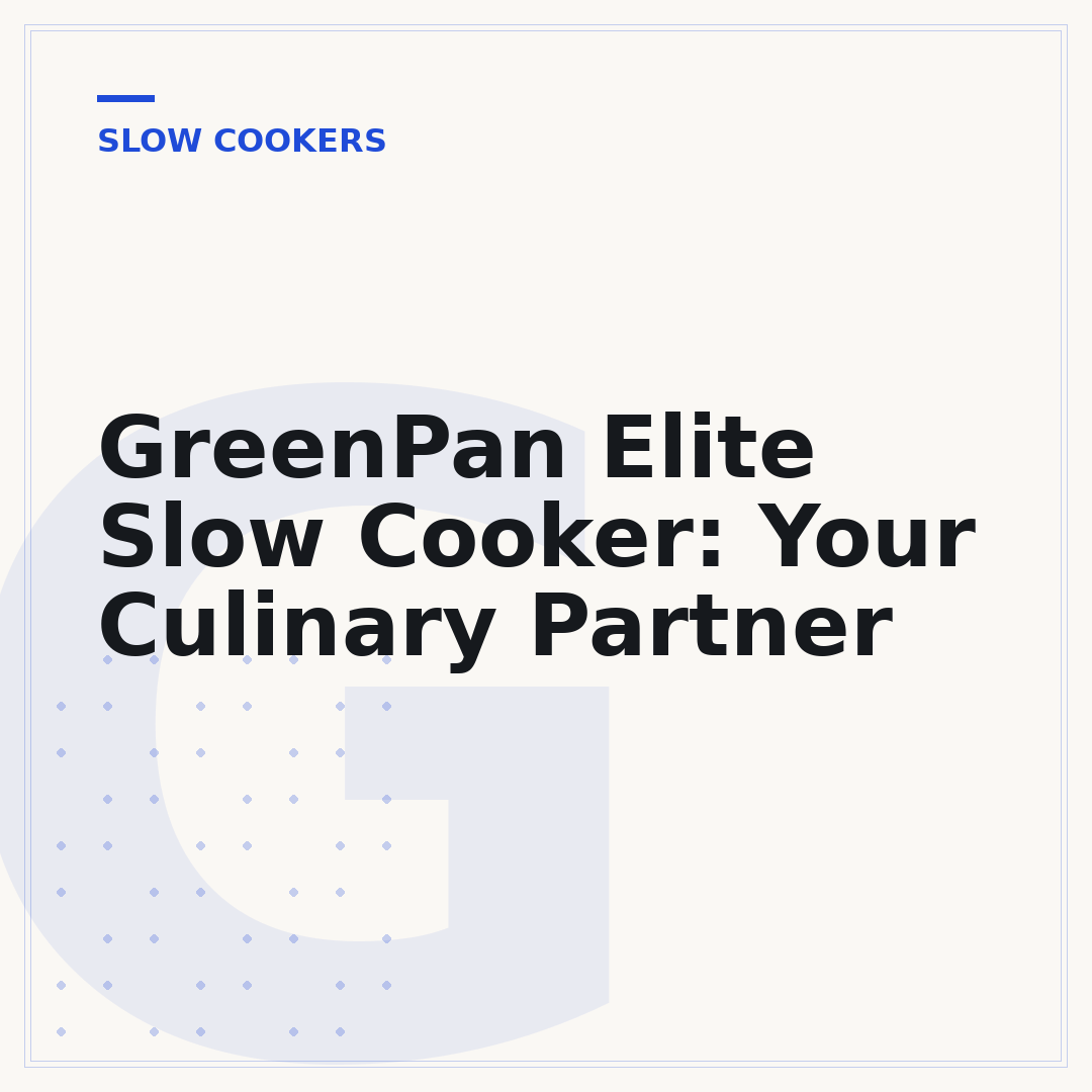 GreenPan Elite Slow Cooker: Your Culinary Partner