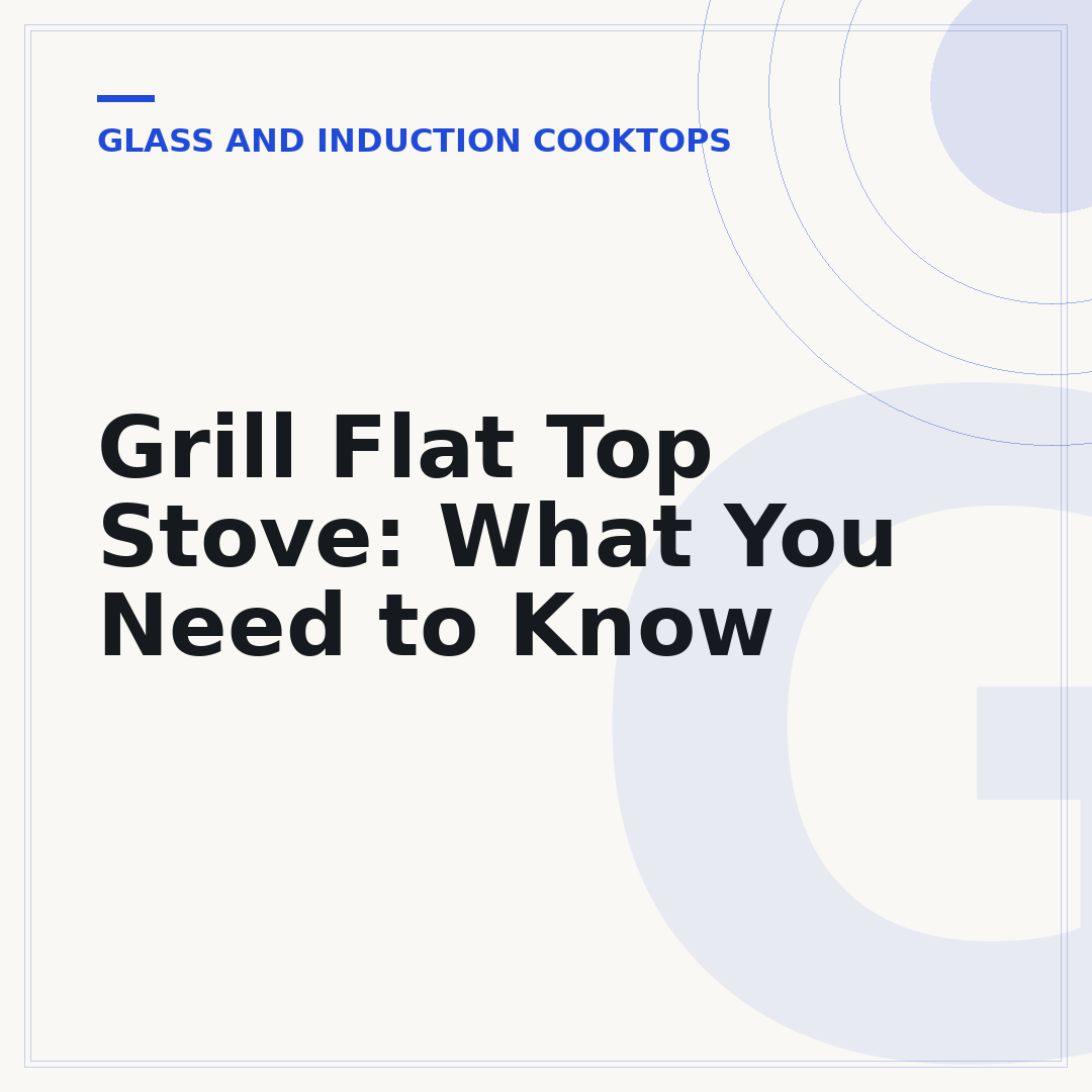 Grill Flat Top Stove: What You Need to Know