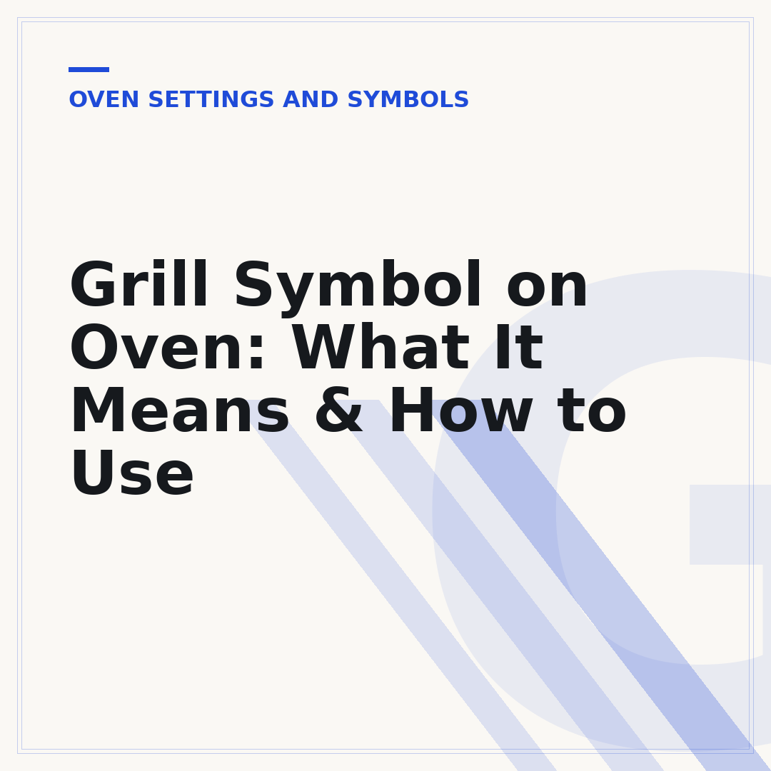 Grill Symbol on Oven: What It Means & How to Use