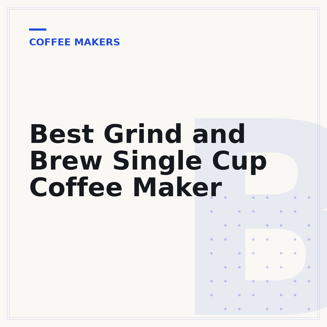 Best Grind and Brew Single Cup Coffee Maker