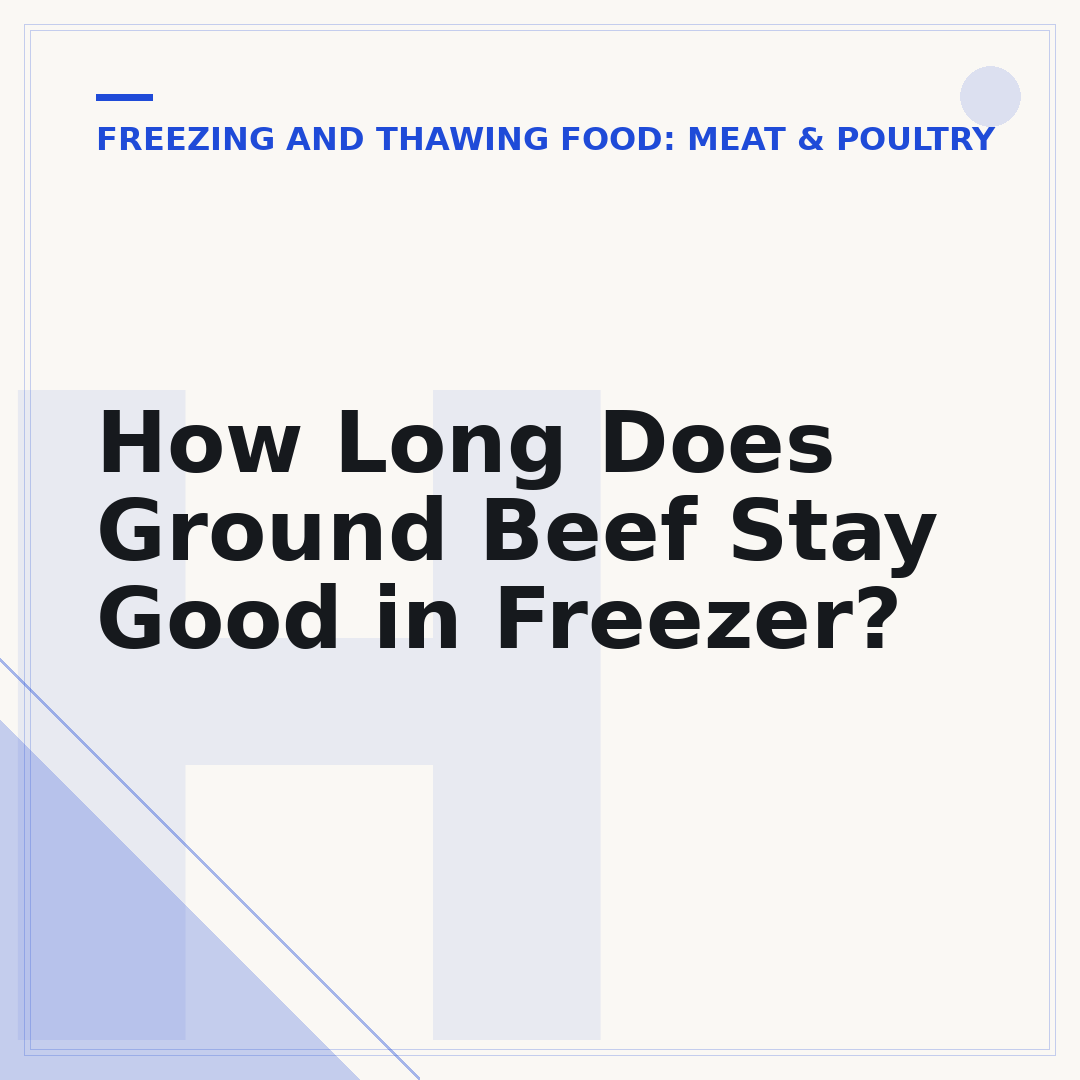 How Long Does Ground Beef Stay Good in Freezer?