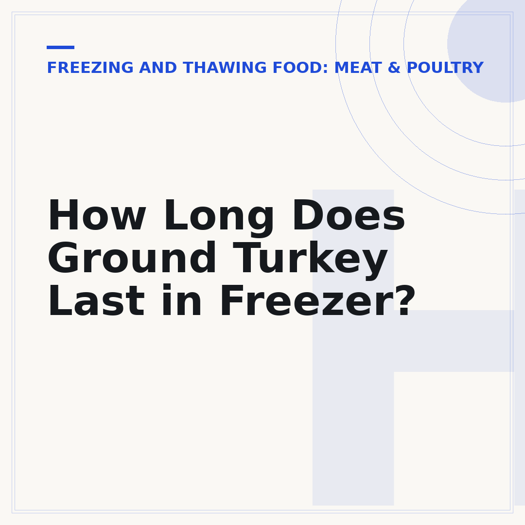 How Long Does Ground Turkey Last in Freezer?