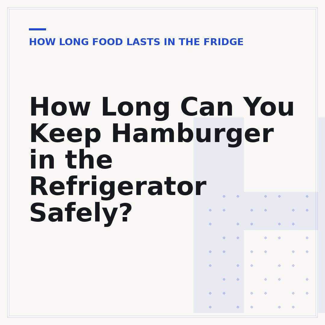 How Long Can You Keep Hamburger in the Refrigerator Safely?