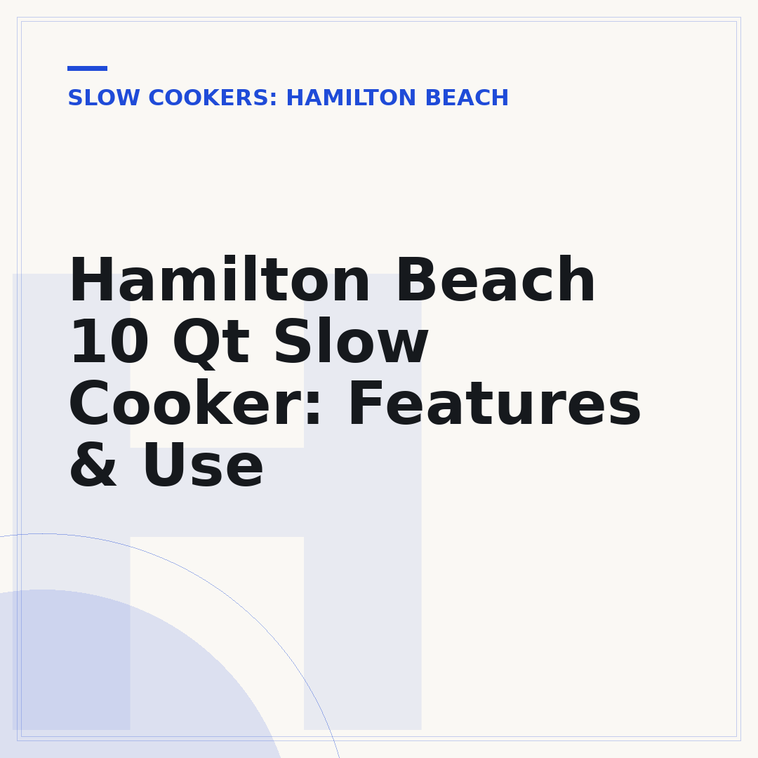 Hamilton Beach 10 Qt Slow Cooker: Features & Use
