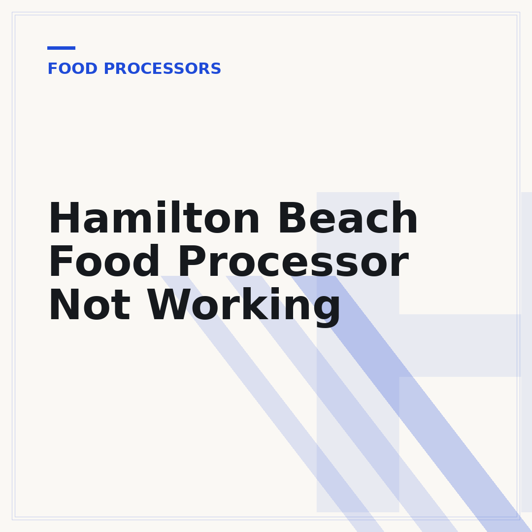 Hamilton Beach Food Processor Not Working