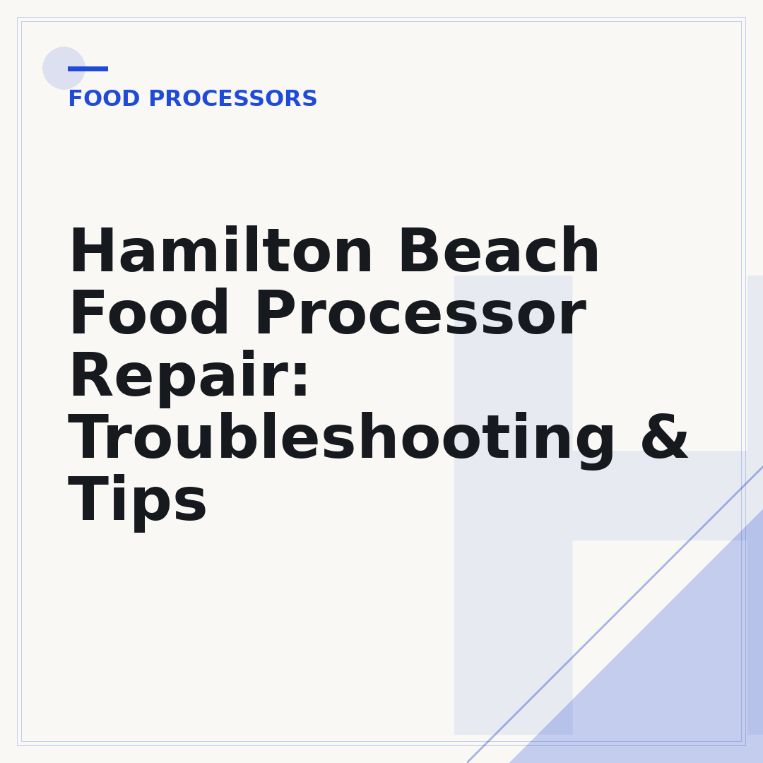 Hamilton Beach Food Processor Repair: Troubleshooting & Tips
