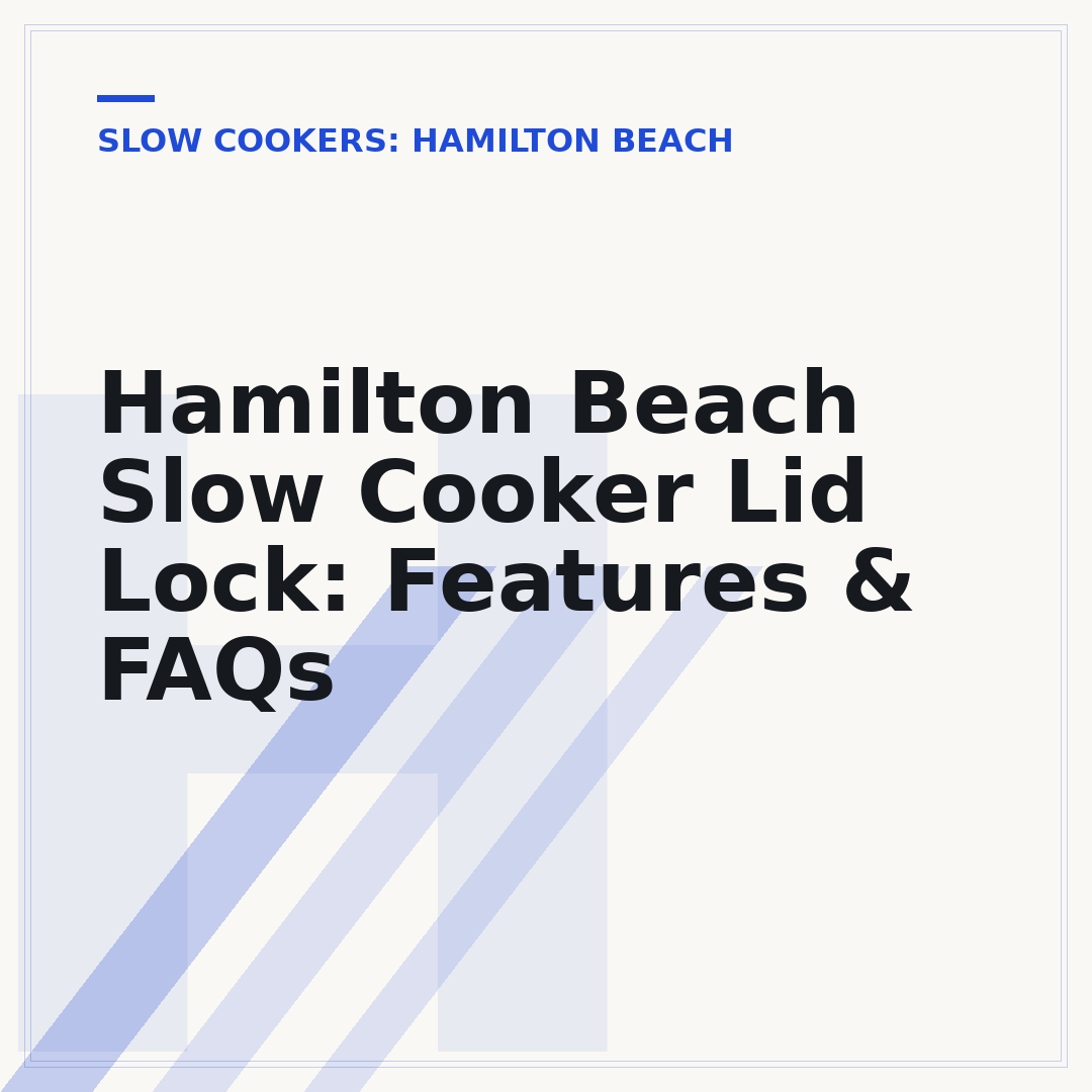 Hamilton Beach Slow Cooker Lid Lock: Features & FAQs