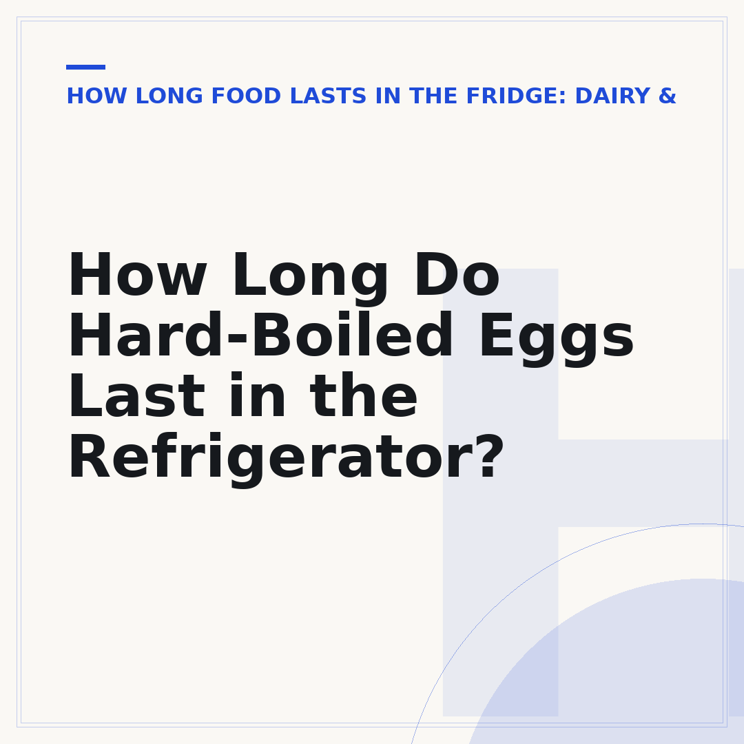 How Long Do Hard-Boiled Eggs Last in the Refrigerator?