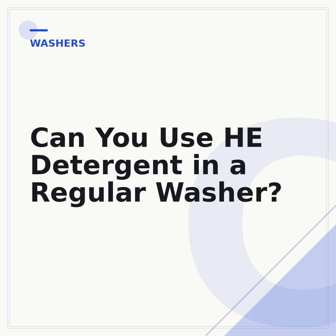 Can You Use HE Detergent in a Regular Washer?