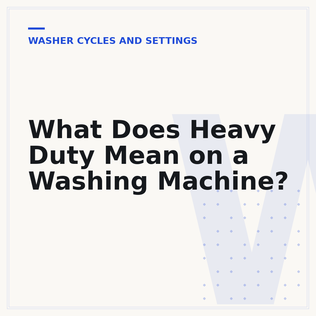 What Does Heavy Duty Mean on a Washing Machine?
