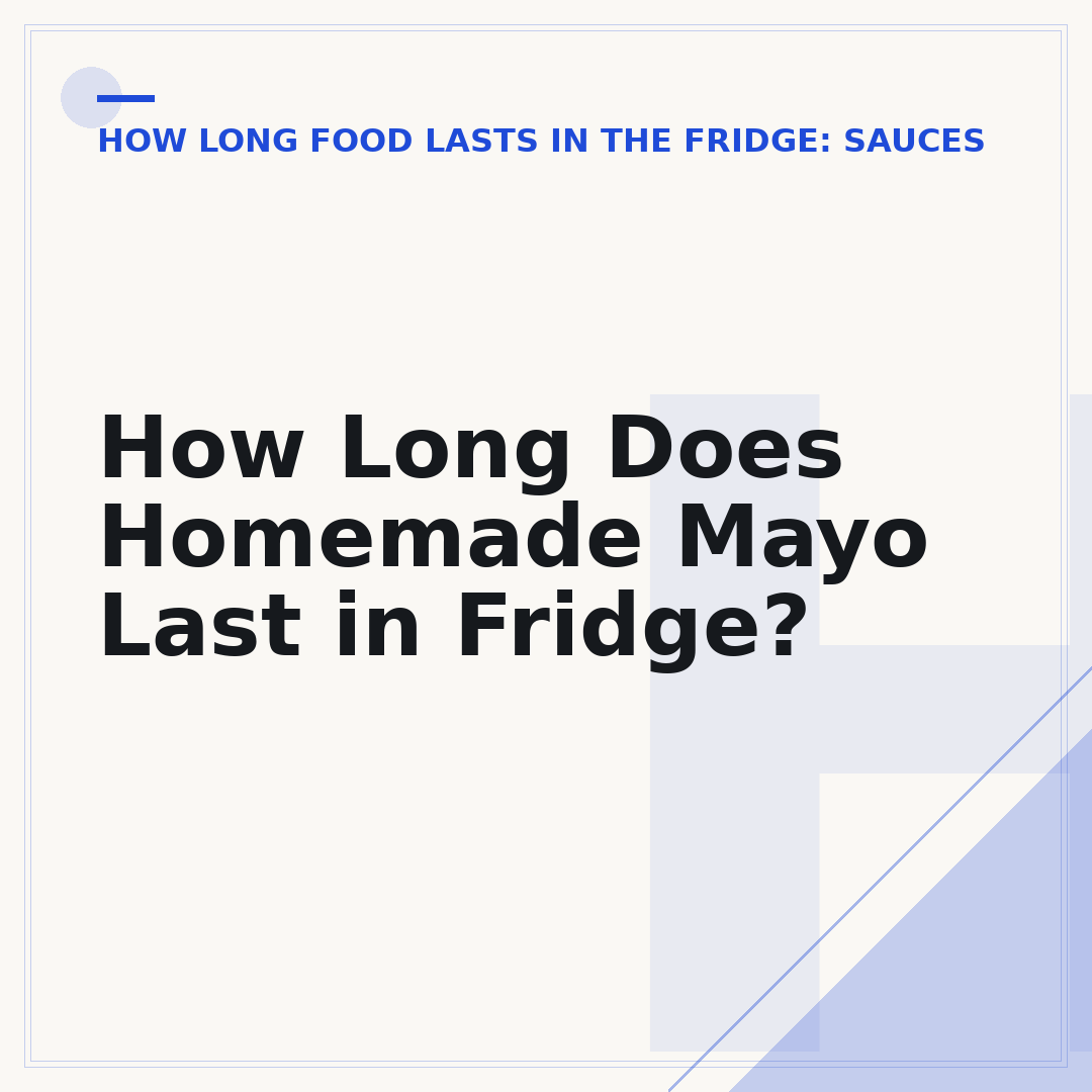 How Long Does Homemade Mayo Last in Fridge?
