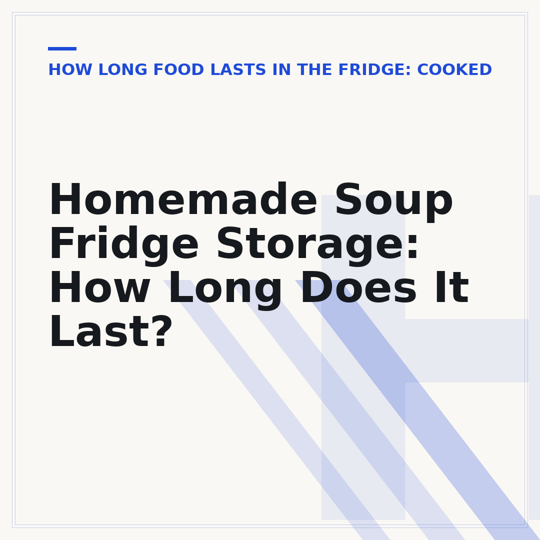 Homemade Soup Fridge Storage: How Long Does It Last?