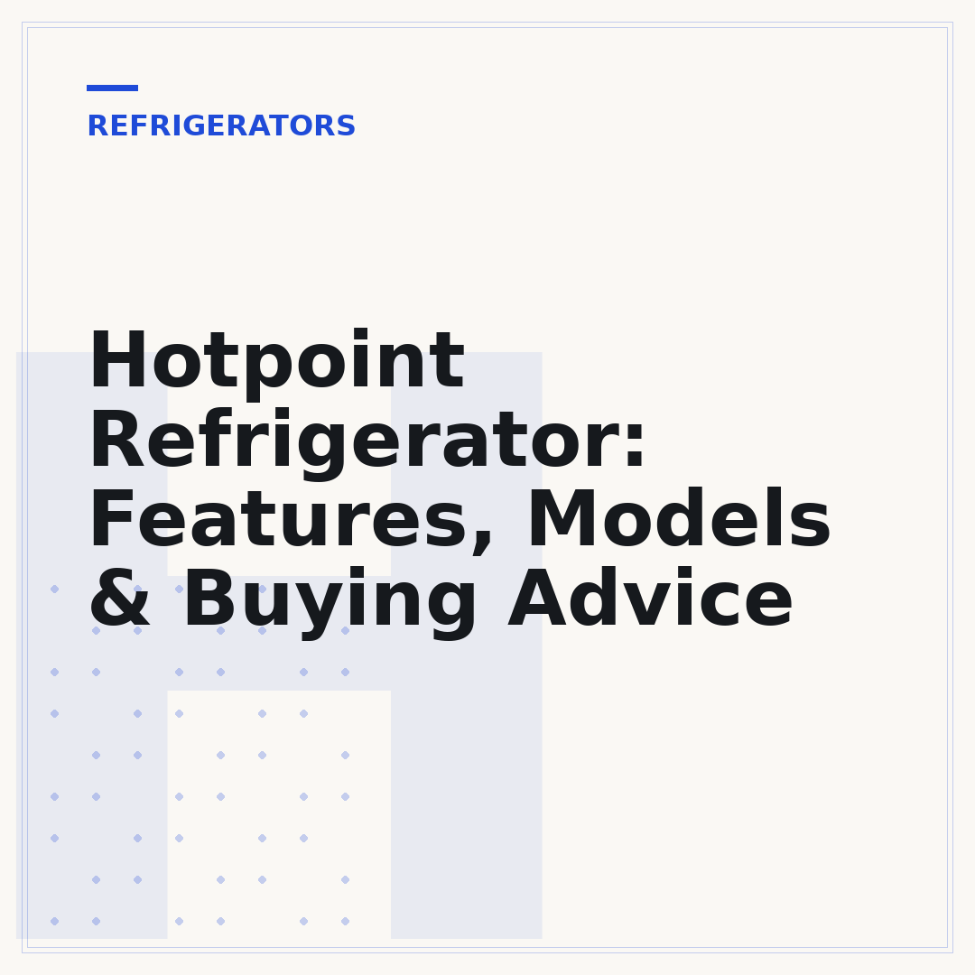 Hotpoint Refrigerator: Features, Models & Buying Advice
