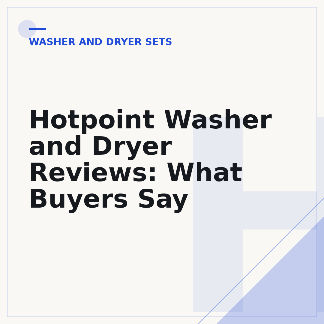 Hotpoint Washer and Dryer Reviews: What Buyers Say