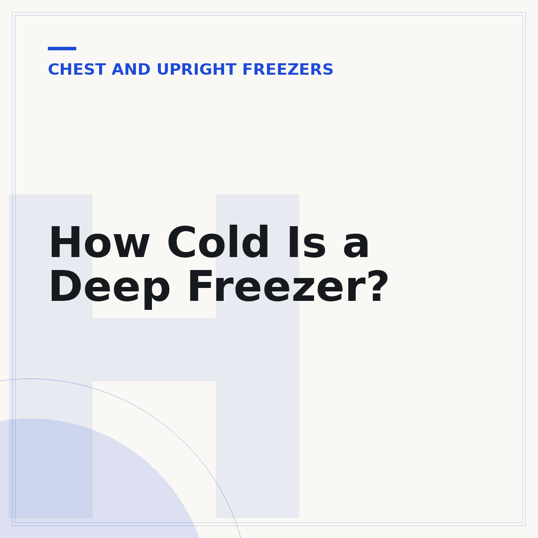 How Cold Is a Deep Freezer?