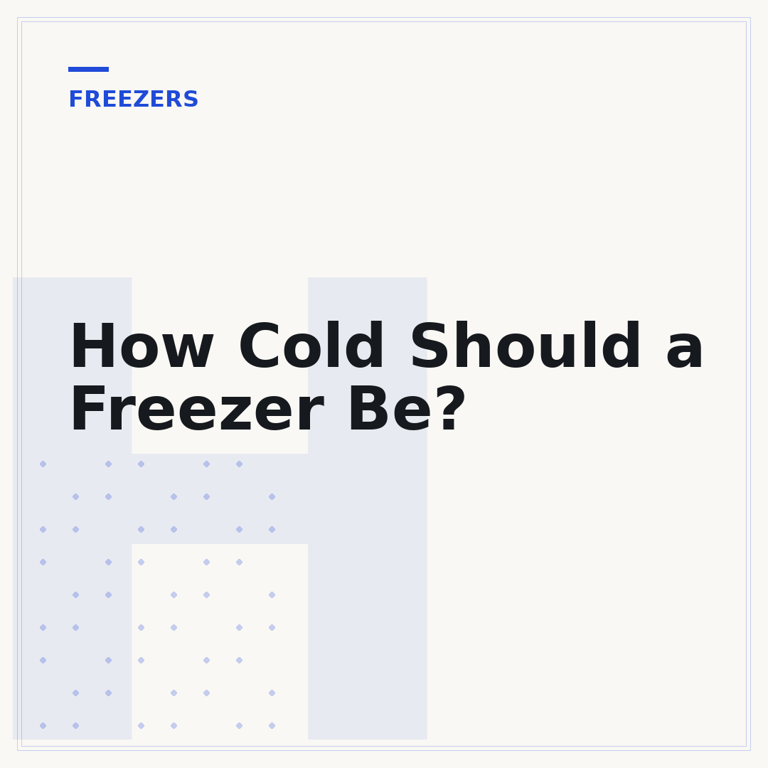 How Cold Should a Freezer Be?
