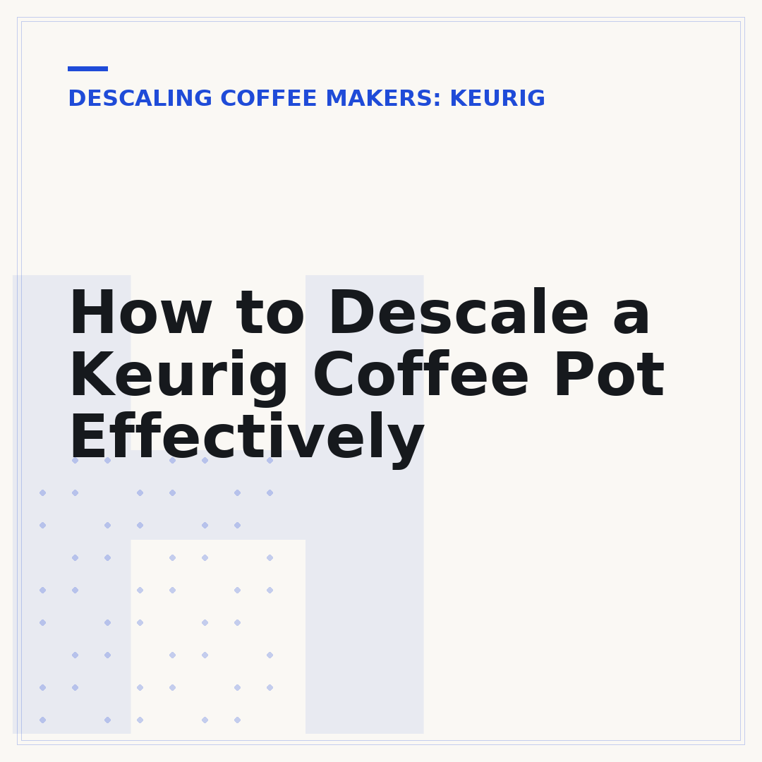How to Descale a Keurig Coffee Pot Effectively