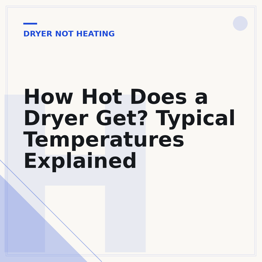 How Hot Does a Dryer Get? Typical Temperatures Explained