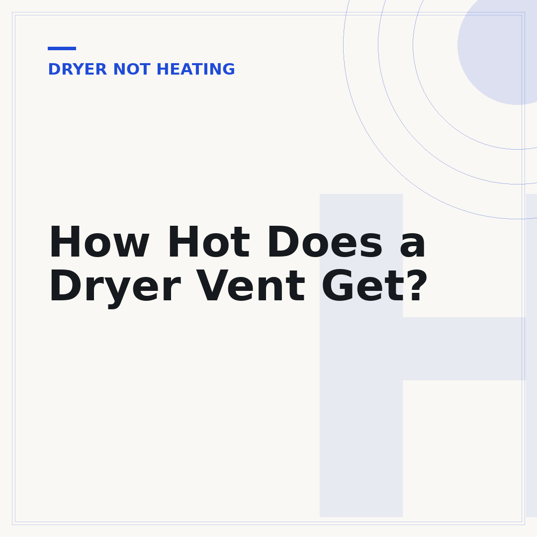 How Hot Does a Dryer Vent Get?