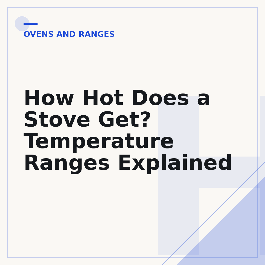 How Hot Does a Stove Get? Temperature Ranges Explained