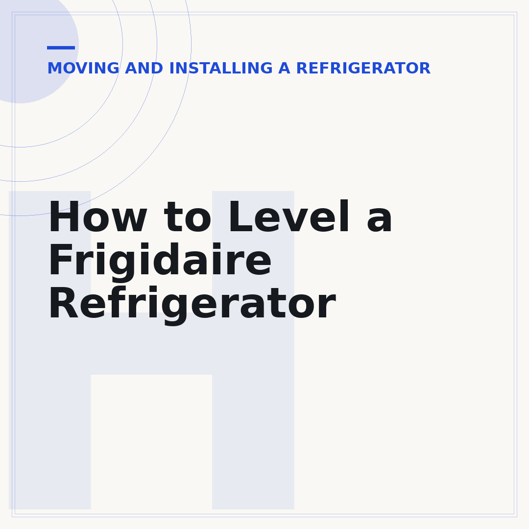 How to Level a Frigidaire Refrigerator