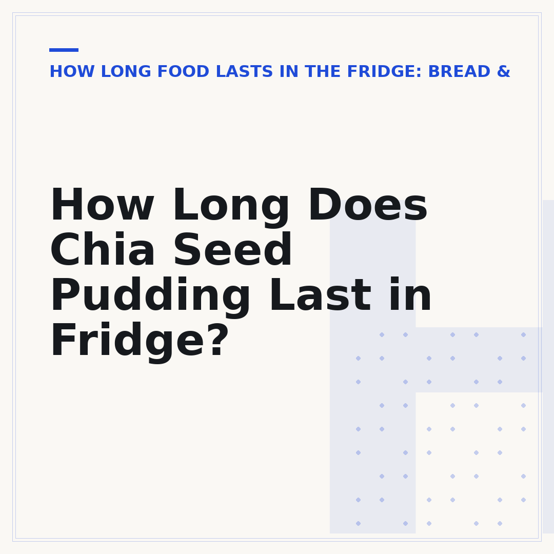 How Long Does Chia Seed Pudding Last in Fridge?