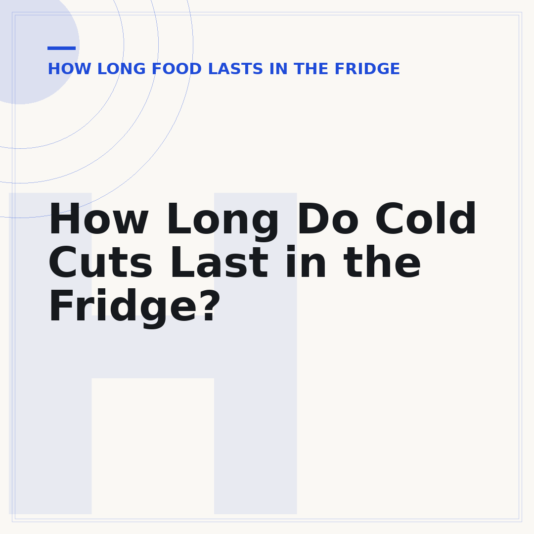 How Long Do Cold Cuts Last in the Fridge?