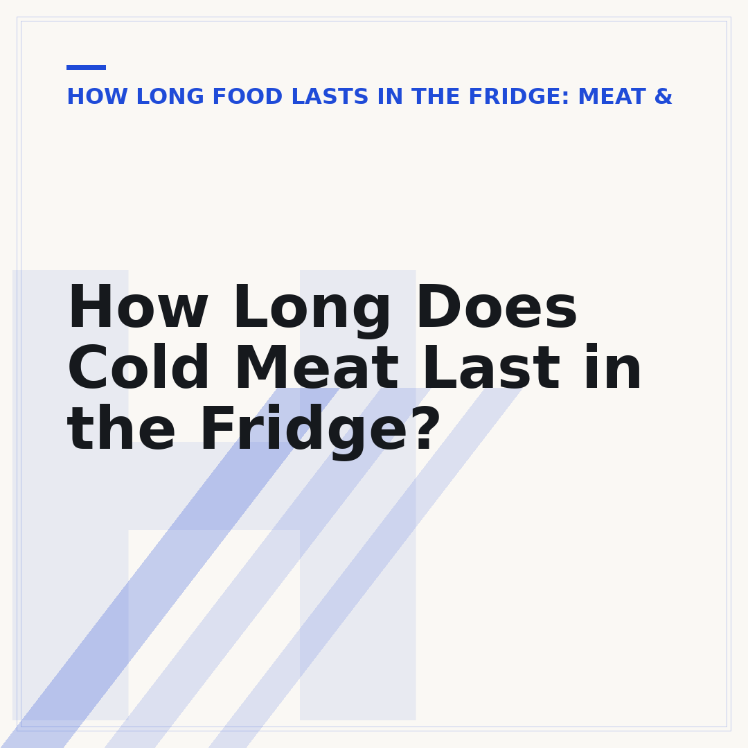 How Long Does Cold Meat Last in the Fridge?