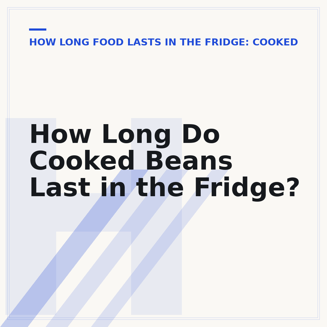 How Long Do Cooked Beans Last in the Fridge?