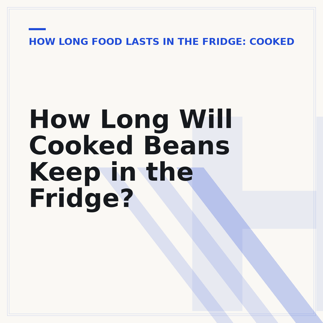 How Long Will Cooked Beans Keep in the Fridge?