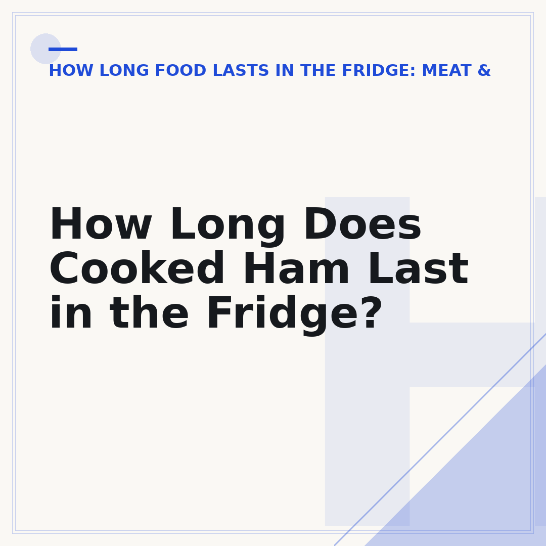 How Long Does Cooked Ham Last in the Fridge?