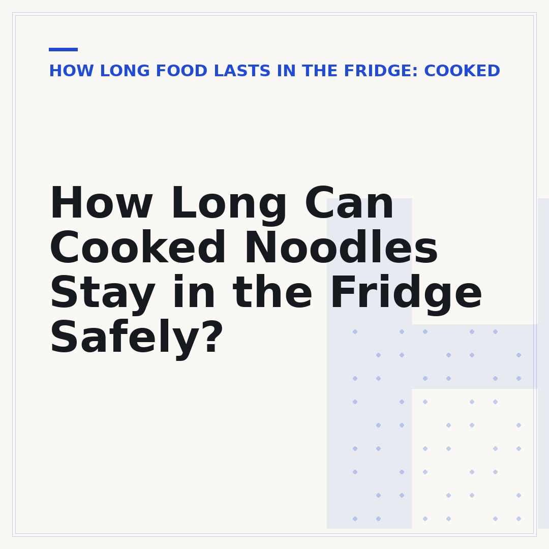 How Long Can Cooked Noodles Stay in the Fridge Safely?