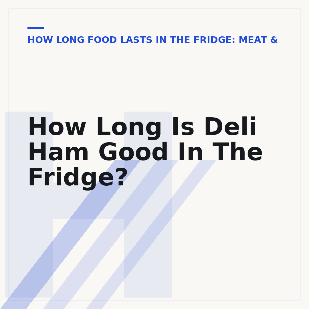 How Long Is Deli Ham Good In The Fridge?
