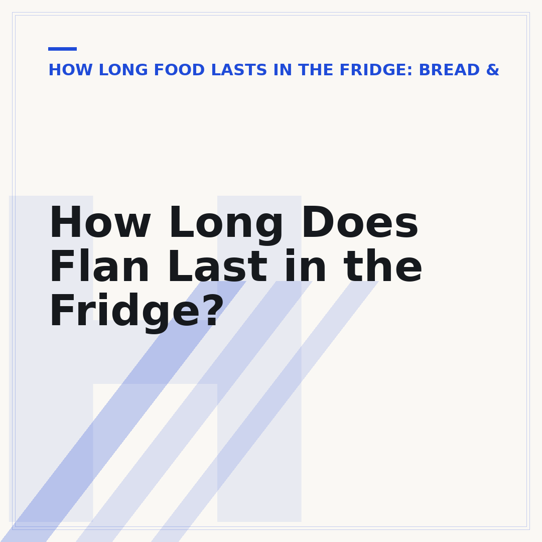 How Long Does Flan Last in the Fridge?